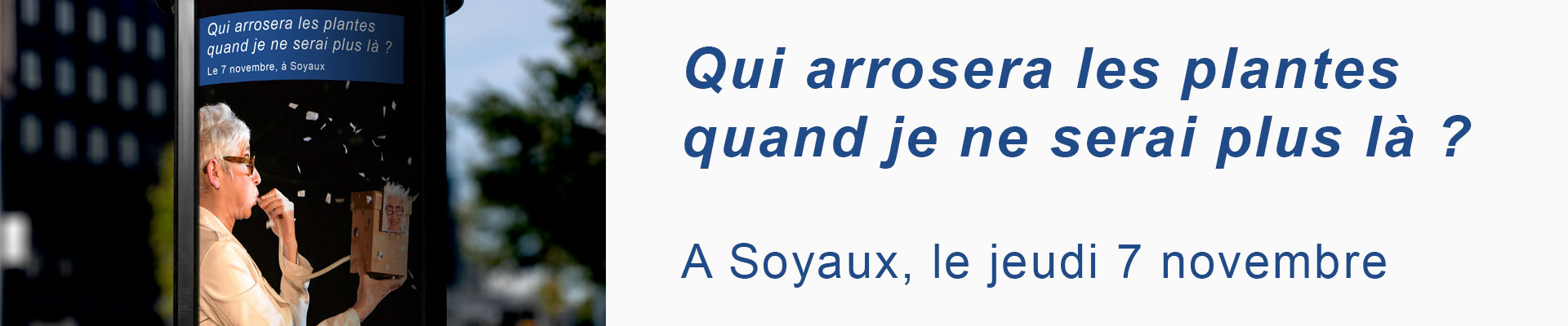 Spectacle « Qui arrosera les fleurs quand je ne serai plus là ? »